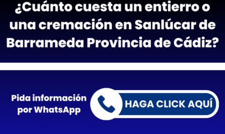¿Cuánto cuesta un entierro o una cremación en Sanlúcar de Barrameda Provincia de Cádiz?