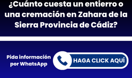 ¿Cuánto cuesta un entierro o una cremación en Zahara de la Sierra Provincia de Cádiz?